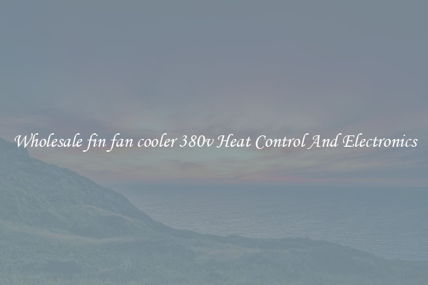Wholesale fin fan cooler 380v Heat Control And Electronics