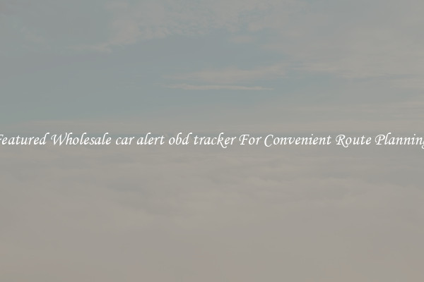 Featured Wholesale car alert obd tracker For Convenient Route Planning 