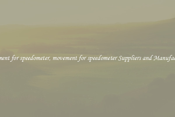 movement for speedometer, movement for speedometer Suppliers and Manufacturers