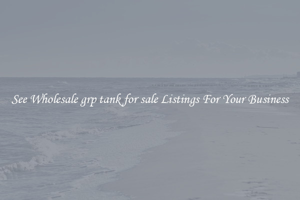 See Wholesale grp tank for sale Listings For Your Business