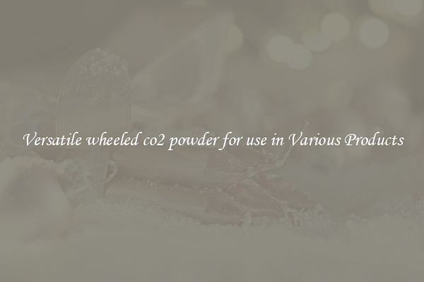 Versatile wheeled co2 powder for use in Various Products