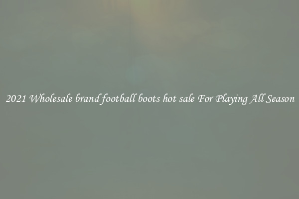 2021 Wholesale brand football boots hot sale For Playing All Season