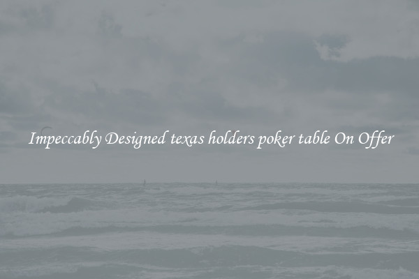Impeccably Designed texas holders poker table On Offer