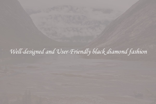 Well-designed and User-Friendly black diamond fashion