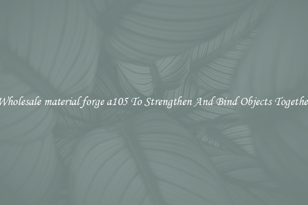 Wholesale material forge a105 To Strengthen And Bind Objects Together