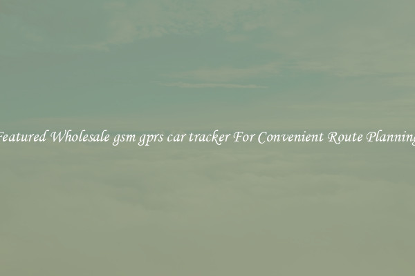 Featured Wholesale gsm gprs car tracker For Convenient Route Planning 