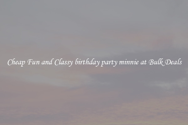 Cheap Fun and Classy birthday party minnie at Bulk Deals
