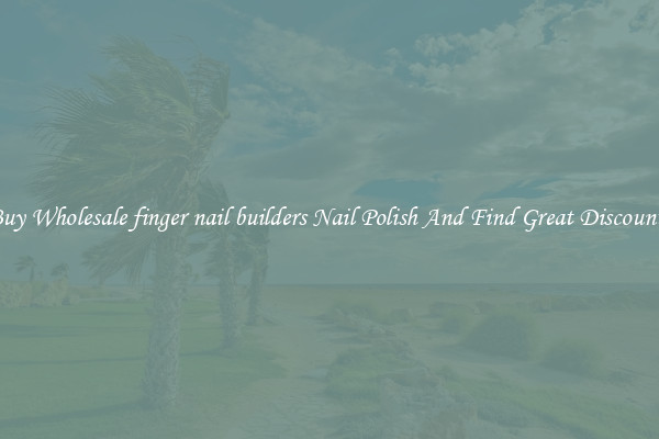 Buy Wholesale finger nail builders Nail Polish And Find Great Discounts