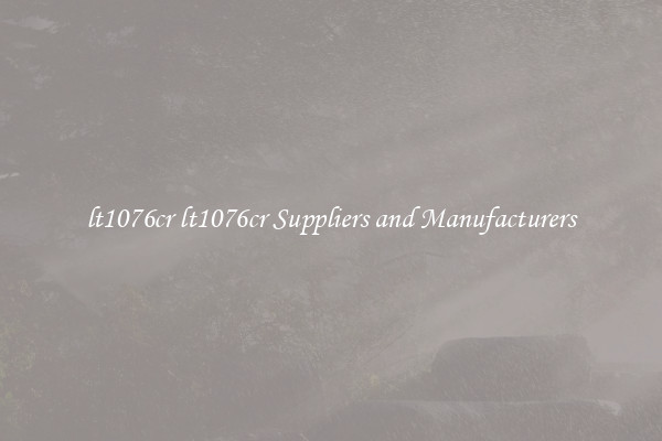 lt1076cr lt1076cr Suppliers and Manufacturers