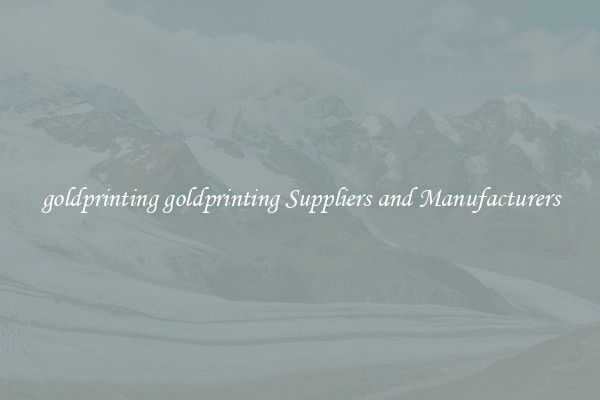 goldprinting goldprinting Suppliers and Manufacturers