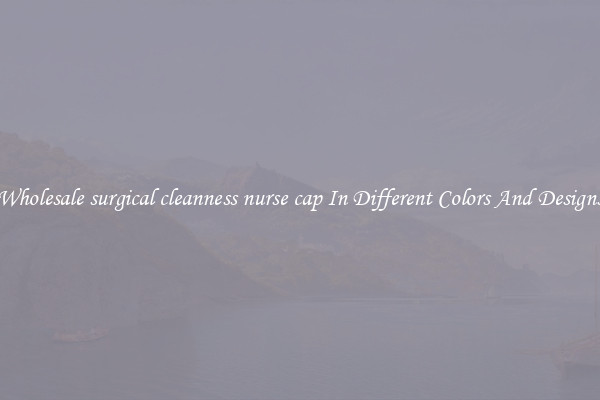 Wholesale surgical cleanness nurse cap In Different Colors And Designs