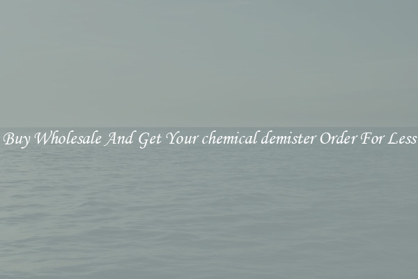Buy Wholesale And Get Your chemical demister Order For Less