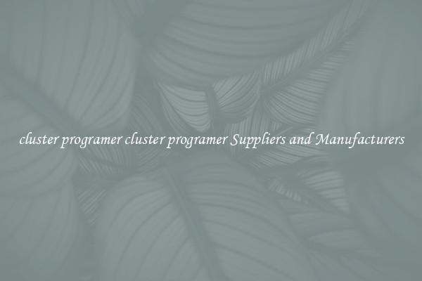cluster programer cluster programer Suppliers and Manufacturers