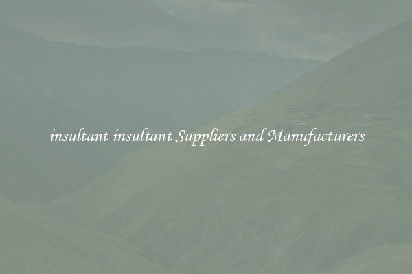 insultant insultant Suppliers and Manufacturers