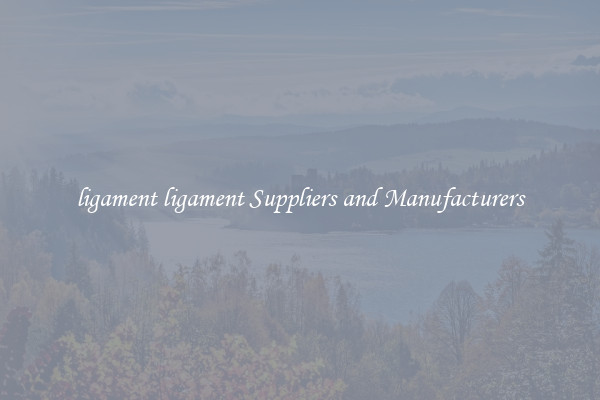ligament ligament Suppliers and Manufacturers