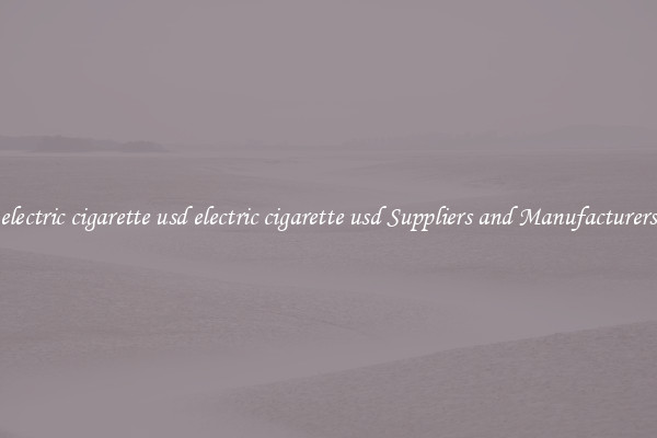 electric cigarette usd electric cigarette usd Suppliers and Manufacturers