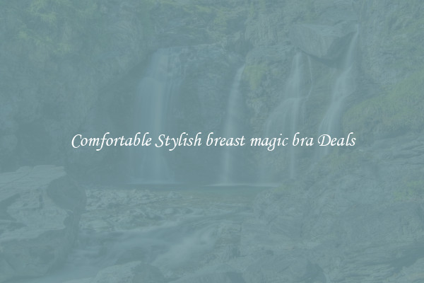 Comfortable Stylish breast magic bra Deals