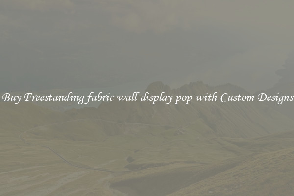 Buy Freestanding fabric wall display pop with Custom Designs
