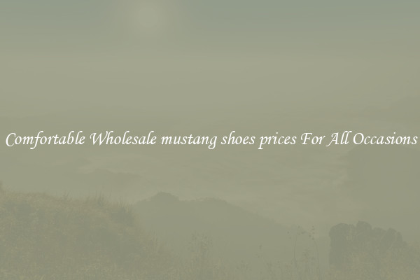 Comfortable Wholesale mustang shoes prices For All Occasions