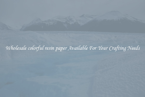 Wholesale colorful resin paper Available For Your Crafting Needs