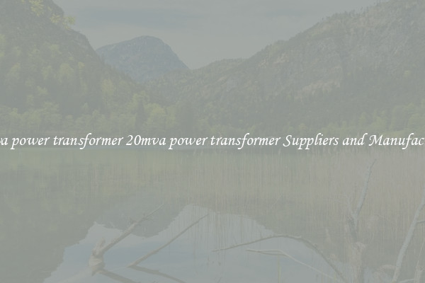 20mva power transformer 20mva power transformer Suppliers and Manufacturers